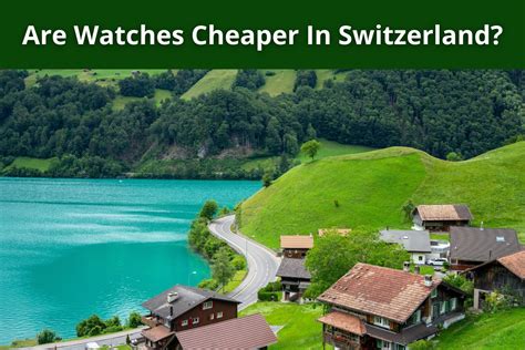 are swiss watches cheaper